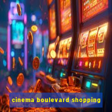 cinema boulevard shopping